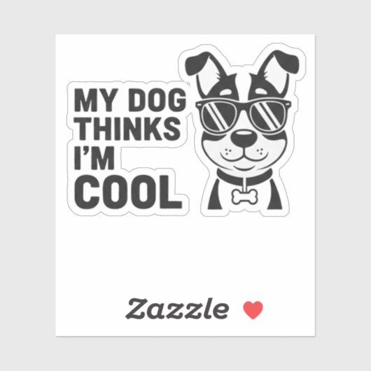 My Dog Thinks I'm Cool Funny Dog Sticker Dog Lover シール (シート)