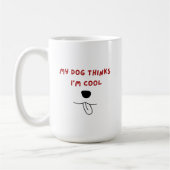 My dog thinks I'm cool Mug, dog's nose and tongue コーヒーマグカップ (左)
