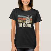 My Dog Thinks I'm Cool Rottweiler   Retro Dad Mom Tシャツ (正面)