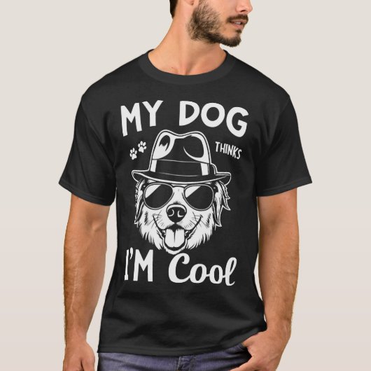 My Dog Thinks I'm Cool   Tシャツ (正面)