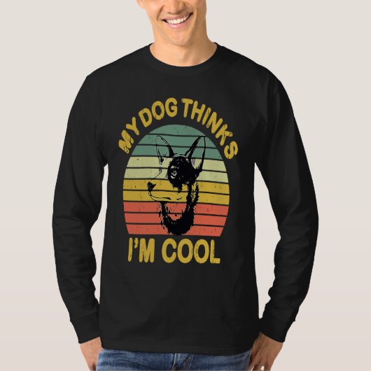 My Dog Thinks I'm Cool   to Australian Cattle owne Tシャツ (正面)