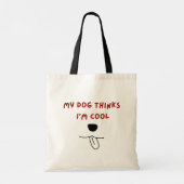 My dog thinks I'm cool Tote Bag トートバッグ (裏面)