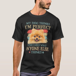 My Dog Thinks I'm Perfect Pomeranian Dog Retro Sty Tシャツ