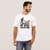 My Dog Walks Me Funny Dog Owner Design Tシャツ (正面フル)