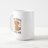 My Dogs Love Me Cute Dog Lover Quote コーヒーマグカップ (正面左)