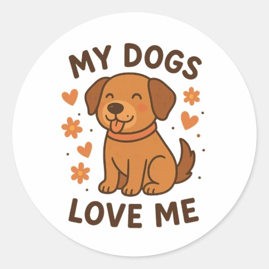 My Dogs Love Me Cute Dog Lover Quote ラウンドシール (正面)