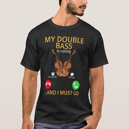 My Double Bass Is Calling And I Must Go - Double B Tシャツ (正面)