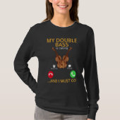 My Double Bass Is Calling And I Must Go - Double B Tシャツ (正面)