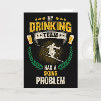 My Drinking Team Has A Skiing Problem Funny Skier  カード