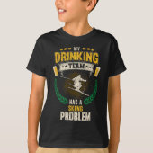 My Drinking Team Has A Skiing Problem Funny Skier  Tシャツ (正面)