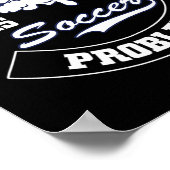 My Drinking Team Has A Soccer Problem - Funny Socc ポスター (角)
