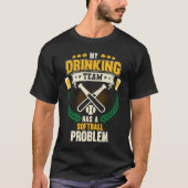 My Drinking Team Has A Softball Problem  Softball Tシャツ (正面)