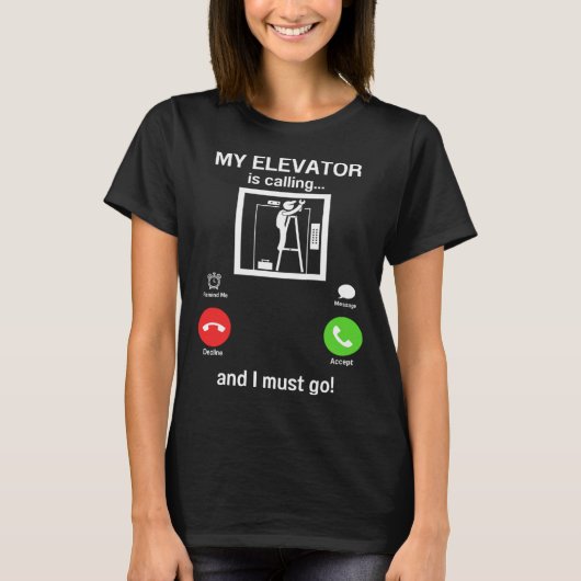 My Elevator is Calling Mechanic Expert Elevator I Tシャツ (正面)