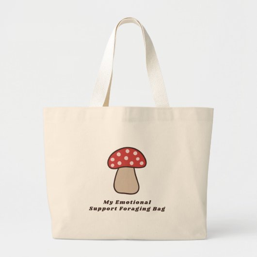 My Emotional Support Foraging Bag Funny Mushroom ラージトートバッグ (正面)