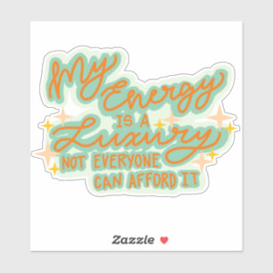 My Energy is a Luxury Sticker シール