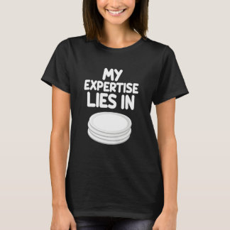 My Expertise Lies in Plates Round Dish Food Holder Tシャツ