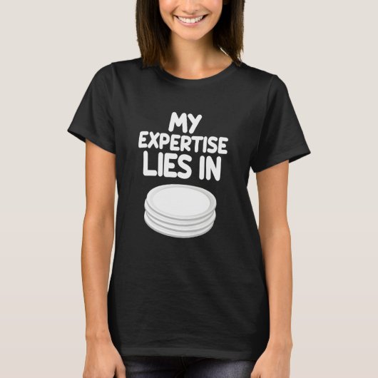 My Expertise Lies in Plates Round Dish Food Holder Tシャツ (正面)