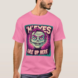 My Eyes Are Up Here 80s Tシャツ