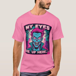 My Eyes Are Up Here 80s Tシャツ