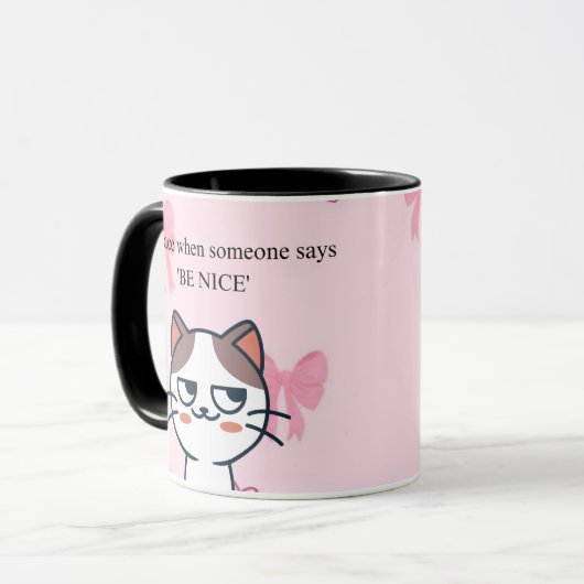 “My Face When Someone Says Be Nice” Funny Cat Mug マグカップ (正面左)
