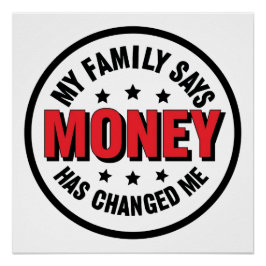 My Family Says Money Has Changed Me ポスター