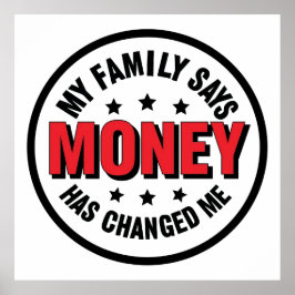 My Family Says Money Has Changed Me ポスター