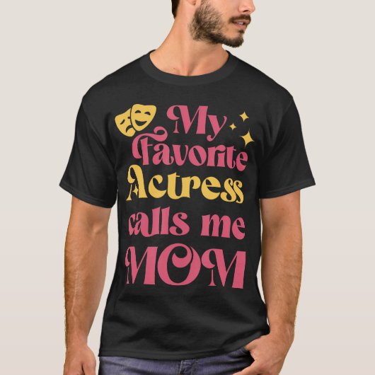 My Favorite Actress Calls Me Mom Mother'S Day Tシャツ (正面)