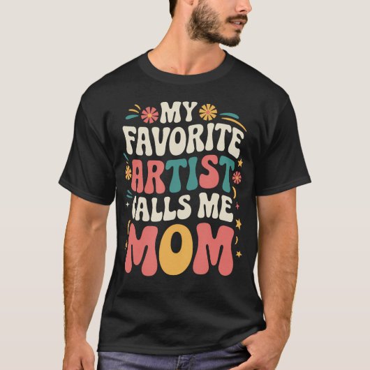 My Favorite Artist Calls Me Mom Funny Groovy Mothe Tシャツ (正面)