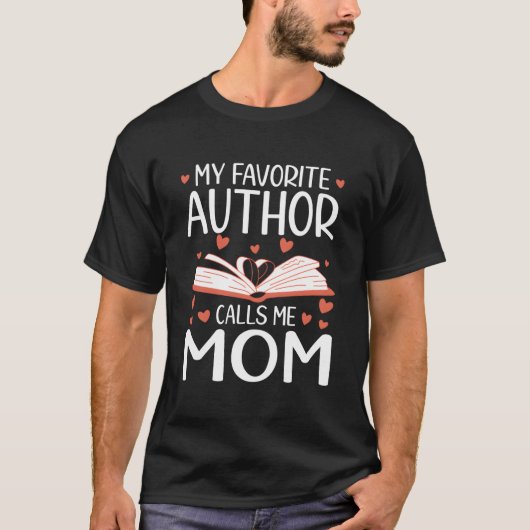 My Favorite Author Calls Me Mom Writer Tシャツ (正面)