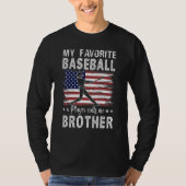 My Favorite Baseball Player Calls Me Brother Ameri Tシャツ (正面)