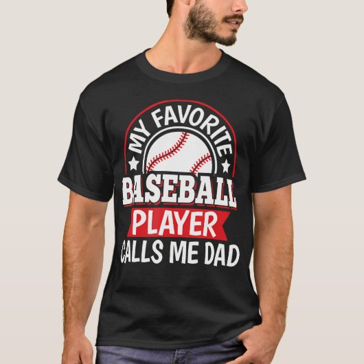 My Favorite Baseball Player Calls Me Dad Baseball  Tシャツ (正面)