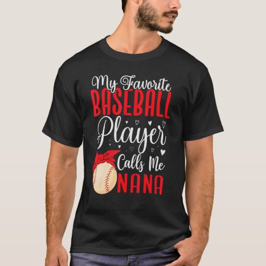 My Favorite Baseball player calls me NANA Cute Tシャツ (正面)
