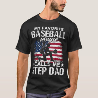 My Favorite Baseball Player Calls Me Step Dad Amer Tシャツ