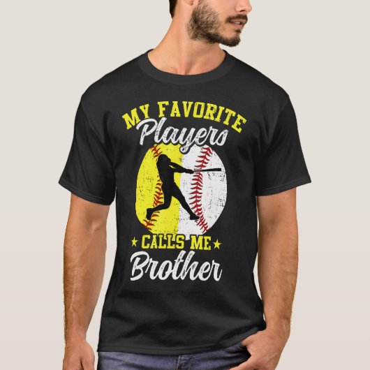 My Favorite Baseball Softball Players Calls Me Bro Tシャツ (正面)