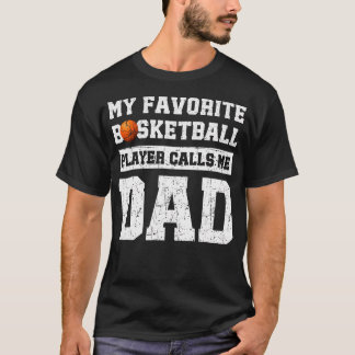 My Favorite Basketball Player Calls Me Dad Father' Tシャツ