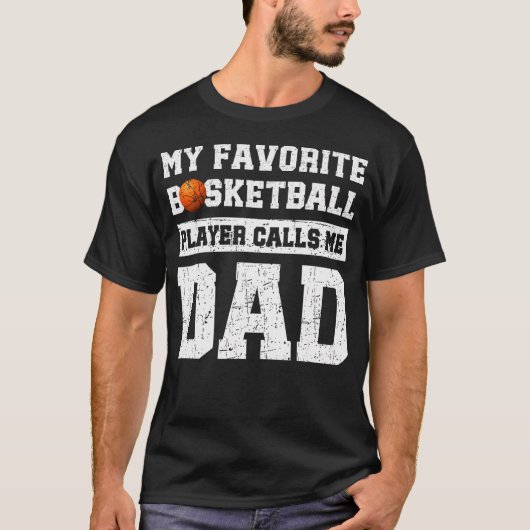 My Favorite Basketball Player Calls Me Dad Father' Tシャツ (正面)