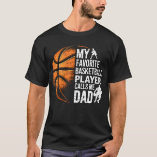 My Favorite Basketball Player Calls Me Dad Father' Tシャツ