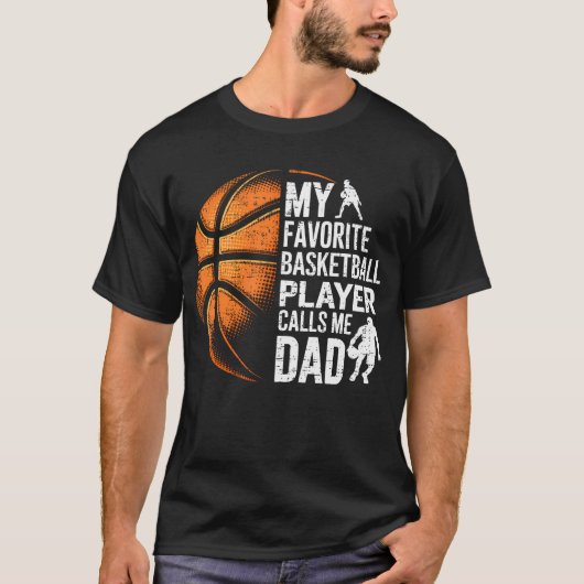 My Favorite Basketball Player Calls Me Dad Father' Tシャツ (正面)