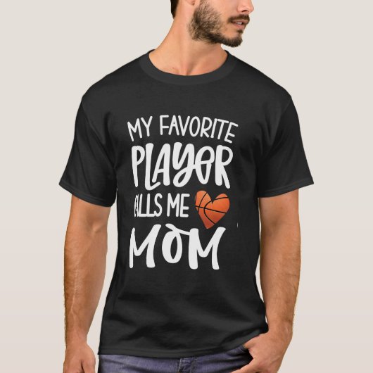 My Favorite Basketball Player Calls Me Mom Basketb Tシャツ (正面)