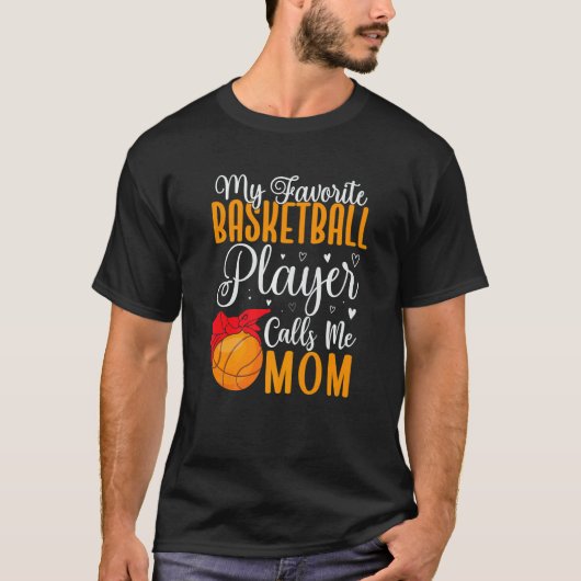 My Favorite Basketball player calls me Mom Cute Tシャツ (正面)
