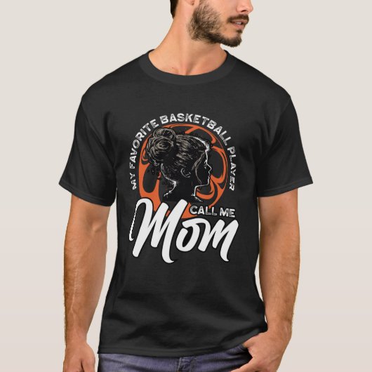 My Favorite Basketball Player Calls Me Mom Mothers Tシャツ (正面)