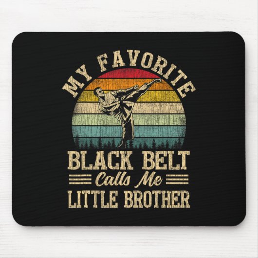 My Favorite Black Belt Calls Me Little Brother Fun マウスパッド (正面)