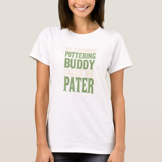 My Favorite Buddy Pottery Pater Ceramic Artist Dad Tシャツ (正面)