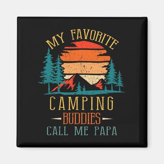My Favorite Camping Buddies Call Me Papa Funny Fam マグネット (正面)