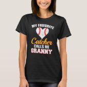 My Favorite Catcher Calls Me Granny Catcher Baseba Tシャツ (正面)