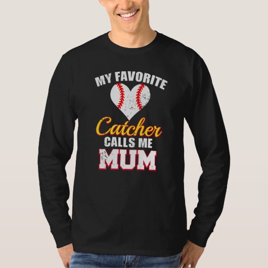 My Favorite Catcher Calls Me Mum Catcher Baseball  Tシャツ (正面)