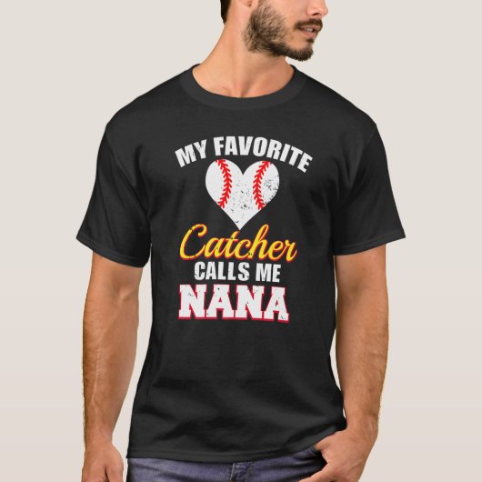 My Favorite Catcher Calls Me Nana Catcher Baseball Tシャツ (正面)