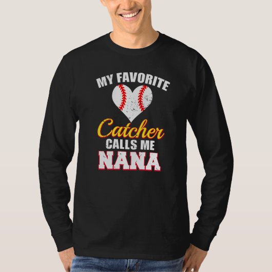 My Favorite Catcher Calls Me Nana Catcher Baseball Tシャツ (正面)