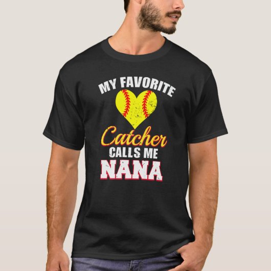 My Favorite Catcher Calls Me Nana Catcher Softball Tシャツ (正面)