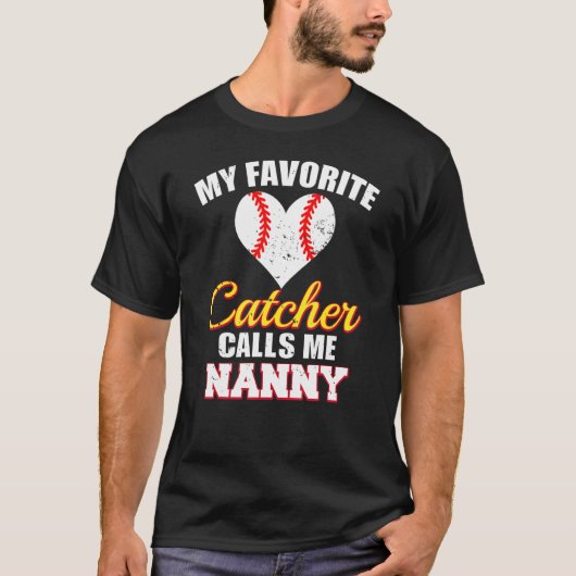 My Favorite Catcher Calls Me Nanny Catcher Basebal Tシャツ (正面)